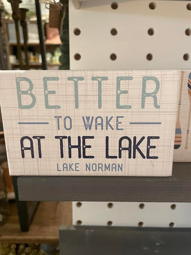 Better To Wake At The Lake Block Sign