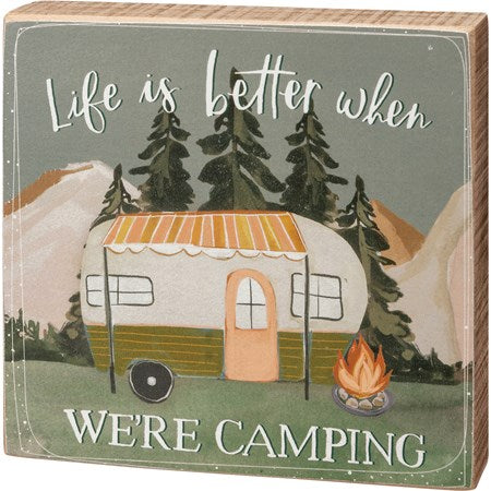 Life Is Better Camping Block Sign