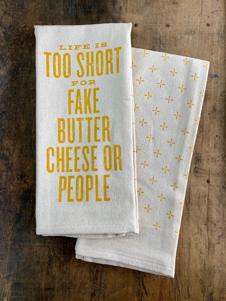 Life is Too Short for Fake Tea Towel
