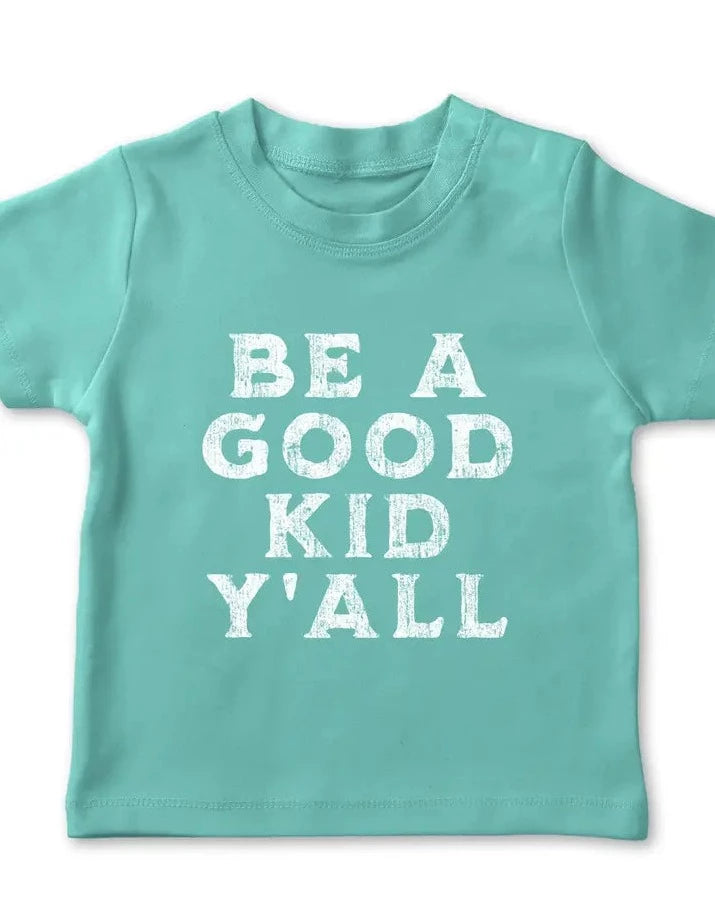 Be A Good Kid Toddler Tee