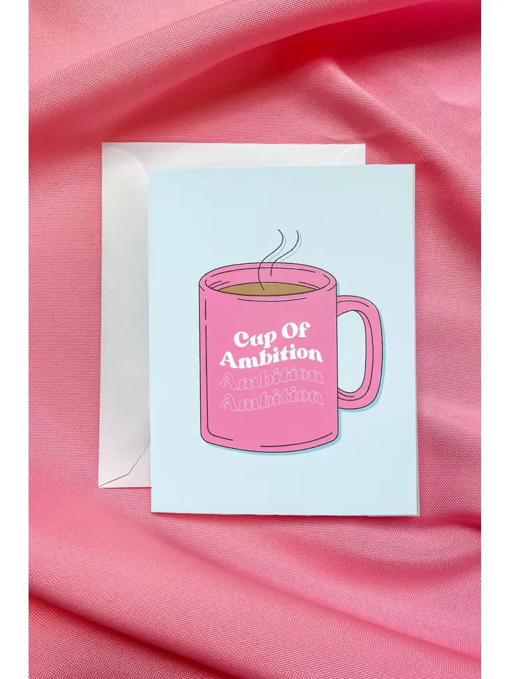 Cup Of Ambition Greeting Card