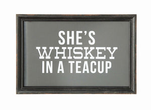 Framed Wall Decor "She's Whiskey In A Teacup"