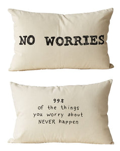Printed 2 Sided Pillow "No Worries..."