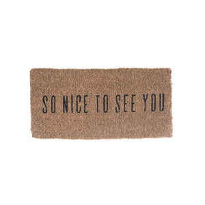 Natural Coir Doormat "So Nice to See You"