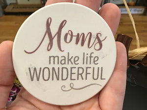 Moms Make Life Wonderful Car Coaster